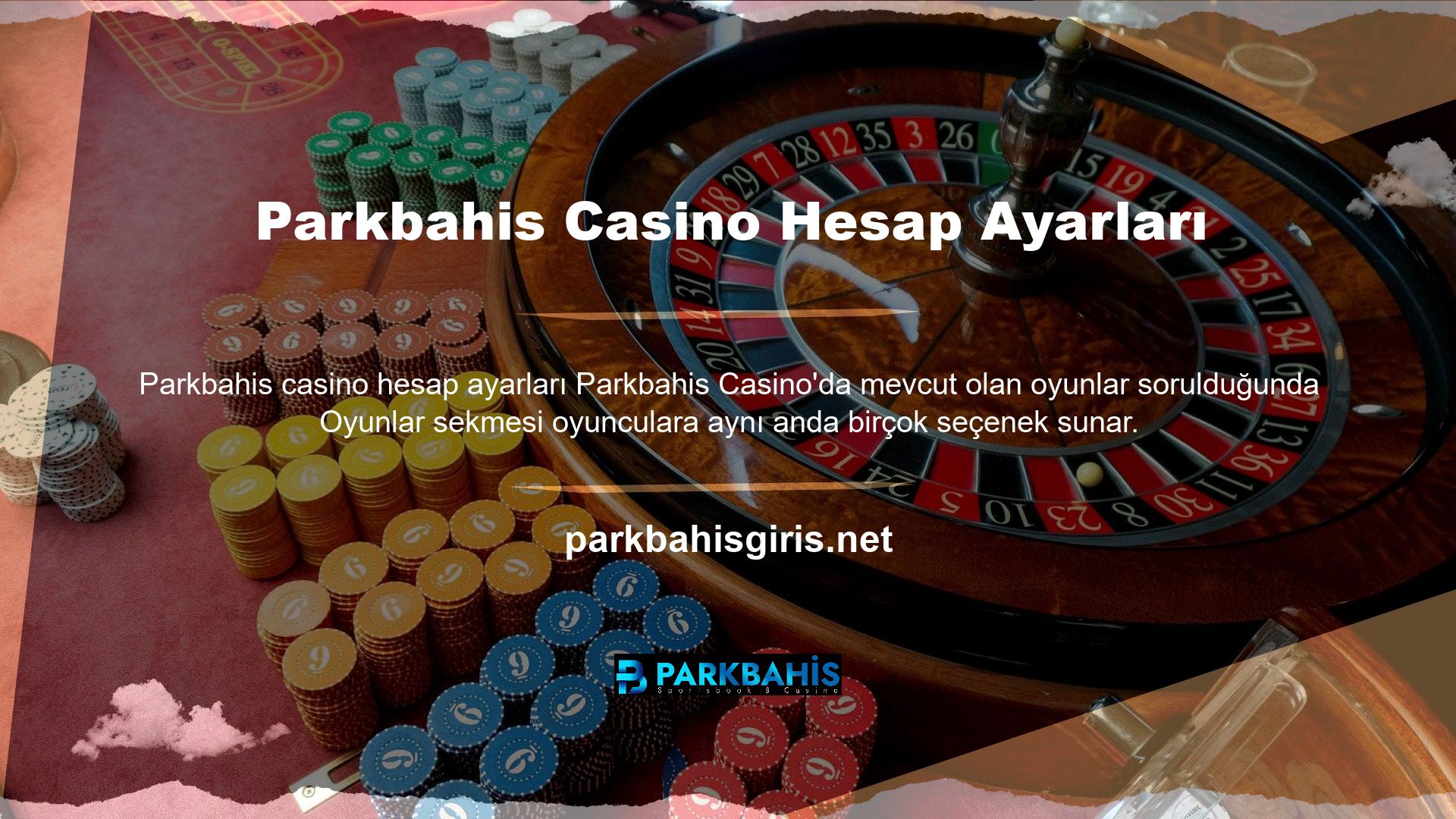 Alternatif oyunlar lehine bahis oynamak isteyen üyeler Parkbahis Casino hesap ayarlarından dolandırıcılık iddiasında bulunabilirler